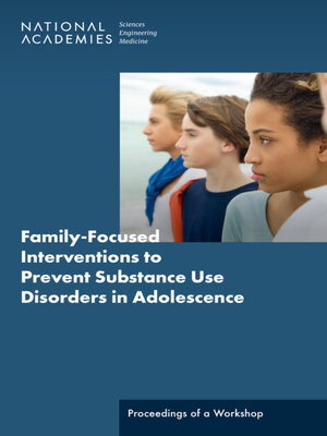 cover image of Family-Focused Interventions to Prevent Substance Use Disorders in Adolescence